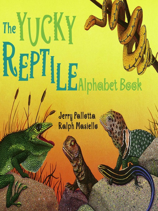 Jerry Pallotta创作的The Yucky Reptile Alphabet Book作品的详细信息 - 可供借阅